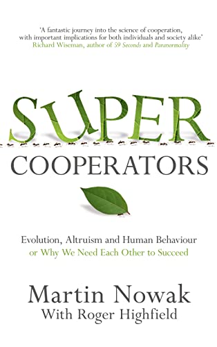 Beispielbild fr Super Cooperators: Evolution, Altruism and Human Behaviour or, Why We Need Each Other to Succeed zum Verkauf von AwesomeBooks