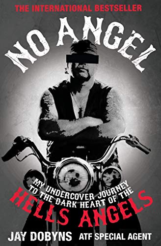 Stock image for No Angel: An Undercover Journey to the Heart of the Hells Angels for sale by Reuseabook