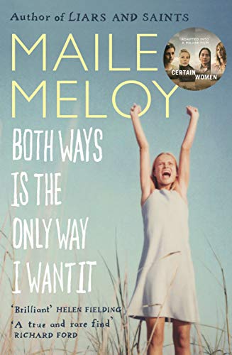 Imagen de archivo de Both Ways Is the Only Way I Want It. Maile Meloy a la venta por ThriftBooks-Dallas