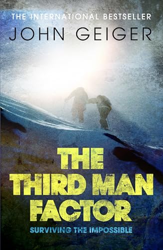 Imagen de archivo de The Third Man Factor: True Stories of Survival in Extreme Environments a la venta por Goldstone Books