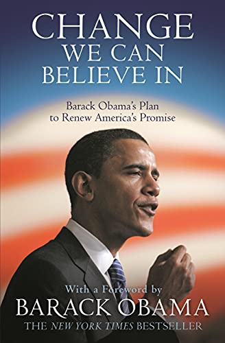 9781847674890: Change We Can Believe in: Barack Obama's Plan to Renew America's Promise [Paperback] [Jan 01, 2009] Barack Obama