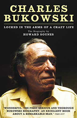 9781847675606: Charles Bukowski: Locked in the Arms of a Crazy Life