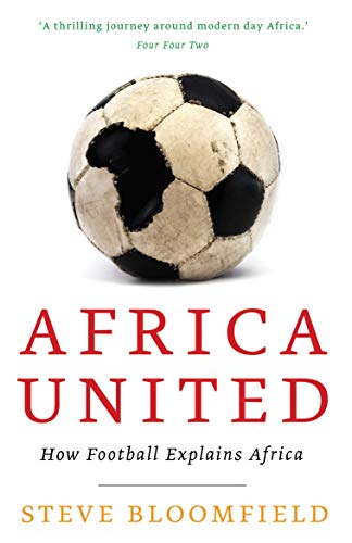 Beispielbild fr Africa United: How Football Explains Africa zum Verkauf von WorldofBooks