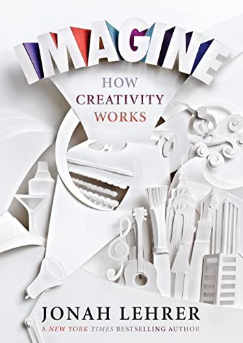 9781847677860: Imagine: How Creativity Works