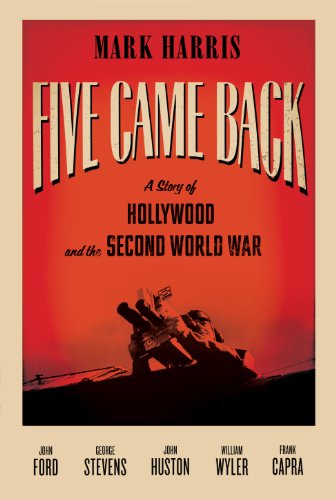 Beispielbild fr Five Came Back: Five Legendary Film Directors and the Second World War: A Story of Hollywood and the Second World War zum Verkauf von WorldofBooks