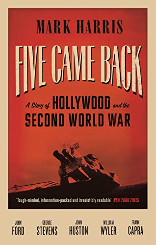 Beispielbild fr Five Came Back: A Story of Hollywood and the Second World War zum Verkauf von WorldofBooks