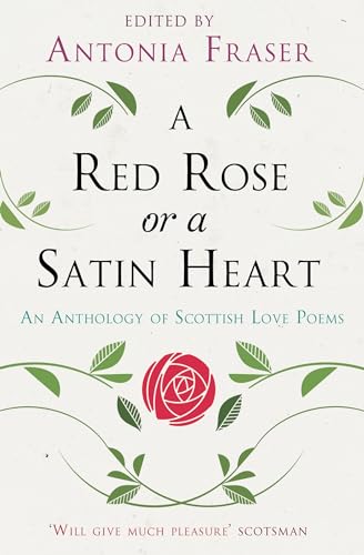 Imagen de archivo de A Red Rose or a Satin Heart: An Anthology of Scottish Love Poems a la venta por WorldofBooks