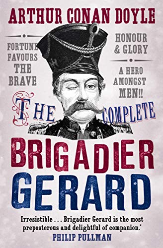 9781847679192: The Complete Brigadier Gerard Stories (Canongate Classics)