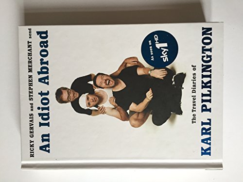 Stock image for An Idiot Abroad: The Travel Diaries of Karl Pilkington for sale by Front Cover Books