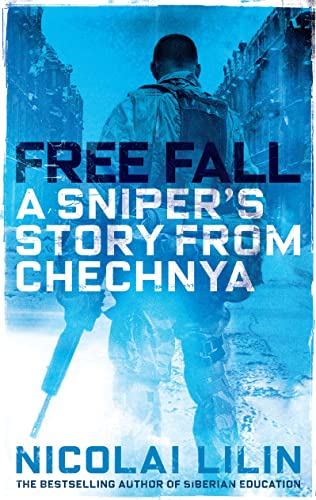 9781847679710: Free Fall: A Sniper's Story from Chechnya
