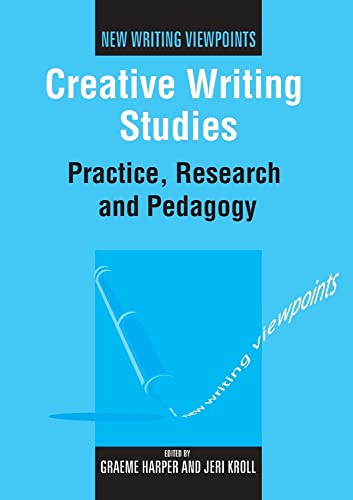 Stock image for Creative Writing Studies: Practice, Research and Pedagogy (3) (New Writing Viewpoints (3)) for sale by SecondSale