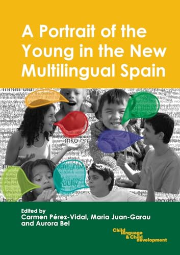 Stock image for A Portrait of the Young in the New Multilingual Spain 9 Child Language and Child Development for sale by PBShop.store US