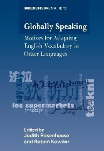 9781847690517: Globally Speaking: Motives for Adopting English Vocabulary in Other Languages (Multilingual Matters, 140)