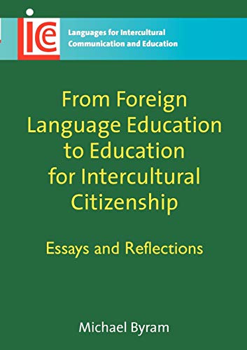 Imagen de archivo de From Foreign Language Education to Education for Intercultural Citizenship : Essays and Reflections a la venta por Better World Books Ltd