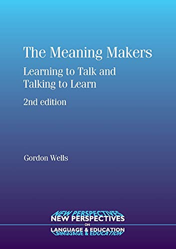 Beispielbild fr The Meaning Makers : Learning to Talk and Talking to Learn zum Verkauf von Better World Books