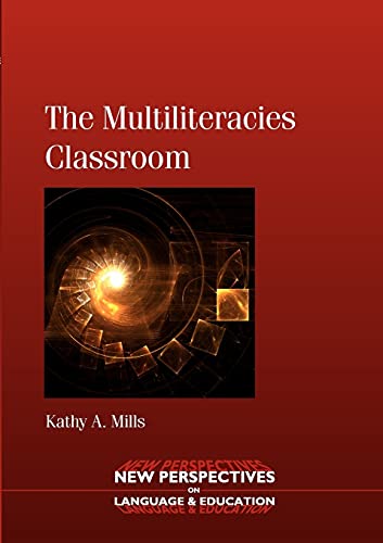 9781847693181: The Multiliteracies Classroom: 21 (New Perspectives on Language and Education)