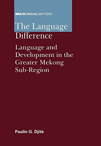 The Language Difference: Language and Development in the Greater Mekong Sub-Region.