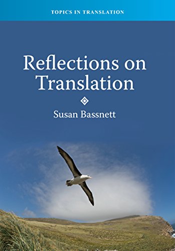 Reflections on Translation (Topics in Translation, 39) (9781847694096) by Bassnett, Prof. Susan