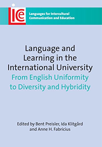 9781847694140: Language and Learning in the International University: From English Uniformity to Diversity and Hybridity: 21 (Languages for Intercultural Communication and Education)