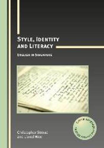 Stock image for Style, Identity and Literacy English in Singapore Critical Language and Literacy Studies 13 for sale by PBShop.store US