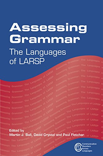 Assessing Grammar: The Languages of LARSP (Communication Disorders Across Languages, 7) (9781847696373) by Ball, Dr. Martin J.; Crystal, David; Fletcher, Paul