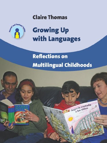 Growing Up with Languages: Reflections on Multilingual Childhoods (Parents' and Teachers' Guides, 15) (9781847697141) by Thomas, Claire