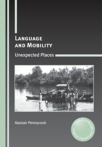 Stock image for Language and Mobility: Unexpected Places (15) (Critical Language and Literacy Studies (15)) for sale by Michael Lyons