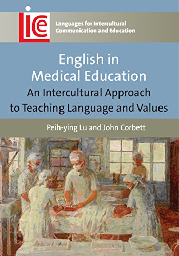 Stock image for English in Medical Education: An Intercultural Approach to Teaching Language and Values (Languages for Intercultural Communication and Education, 24) for sale by Hippo Books
