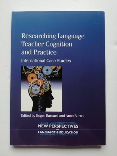 Stock image for Researching Language Teacher Cognition and Practice: International Case Studies for sale by Revaluation Books