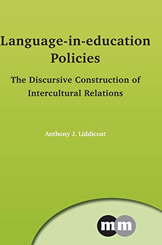 Stock image for LanguageinEducation Policies The Discursive Construction of Intercultural Relations Multilingual Matters 153 for sale by PBShop.store US