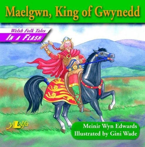 Imagen de archivo de Welsh Folk Tales in a Flash: Maelgwn, King of Gwynedd a la venta por WorldofBooks