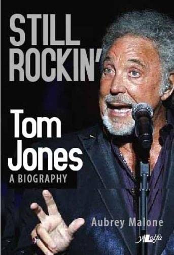 Beispielbild fr Still Rockin': Tom Jones, A Biography zum Verkauf von Books From California