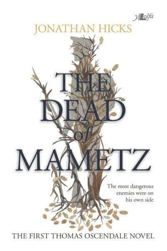 9781847713155: The Dead of Mametz: A Thomas Oscendale Novel