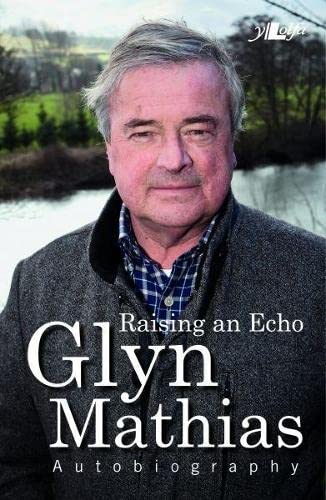 9781847718204: Raising an Echo - The Autobiography of Glyn Mathias