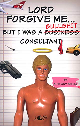 Stock image for Lord Forgive Me.But I Was a (Business) Bullshit Consultant for sale by Books From California