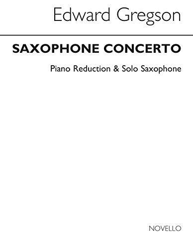 Stock image for Edward Gregson: Saxophone Concerto (Piano Reduction) for sale by WYEMART LIMITED