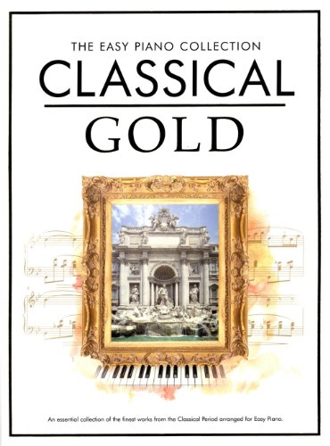 Stock image for The Easy Piano Collection: Classical Gold for sale by Learnearly Books