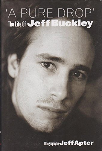 9781847721075: A Pure Drop: The Life of Jeff Buckley
