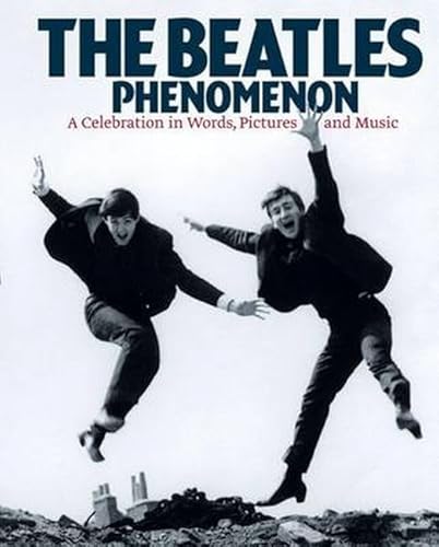 Beispielbild fr The "Beatles" Phenomenon: A Celebration in Words, Pictures and Music zum Verkauf von medimops