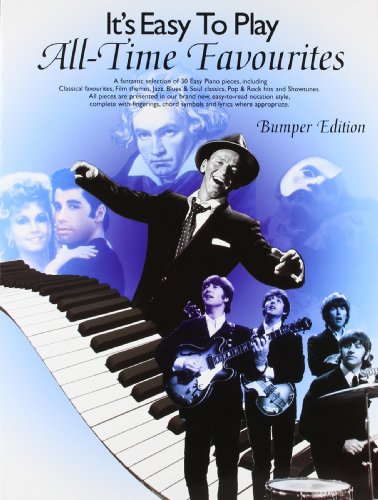 Beispielbild fr It S Easy To Play All-Time Favourites (Bumper Edition) Pf: A Fantastic Selection of 30 Easy Piano Pieces zum Verkauf von WorldofBooks