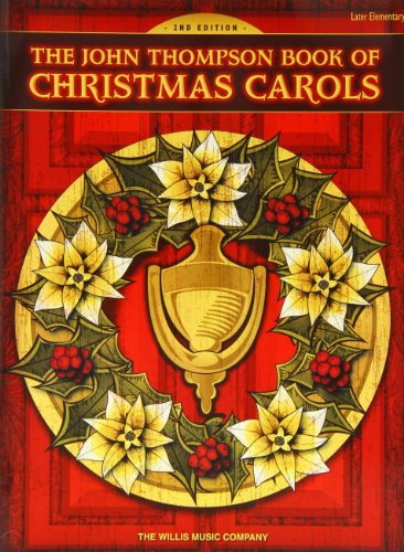 John Thompson Book of Christmas Carols: Pt. 2: Later Elementary (9781847723710) by John Thompson