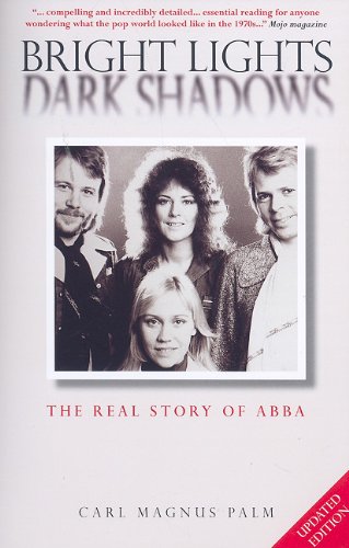 Imagen de archivo de Bright Lights Dark Shadows: The Real Story of "Abba" a la venta por WorldofBooks