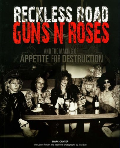 9781847724533: Reckless Road:: Guns 'n Roses and the making of Appetite for Destruction