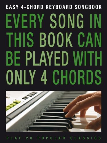Easy 4-Chord Keyboard Songbook: Popular Classics (9781847724786) by DIVERS AUTEURS