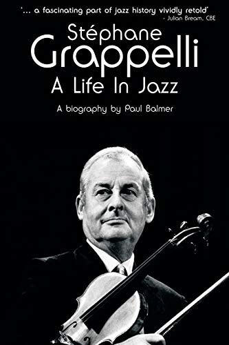 Beispielbild fr Stephane Grappelli: A Life in Jazz zum Verkauf von WorldofBooks