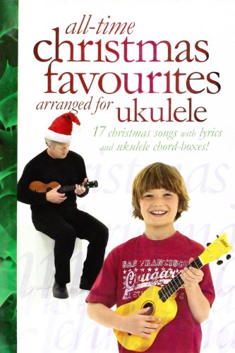 Stock image for All-Time Christmas Favourites for Ukulele for sale by Bookmonger.Ltd
