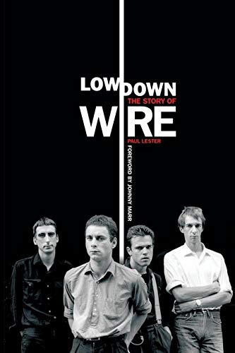 Stock image for Lowdown: The Story of Wire (A FIRST PRINTING) for sale by S.Carter