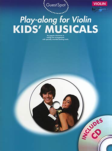 Imagen de archivo de Guest Spot: Kids' Musicals - Play-Along For Violin (Violin / Backing Tracks) a la venta por Revaluation Books