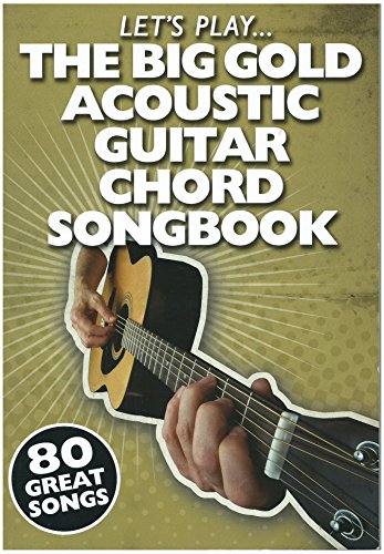 Stock image for LETS PLAY .THE BIG GOLD ACOUSTIC GUITAR CHORD SONG BOOK (LETS PLAY .THE BIG GOLD ACOUSTIC GUITAR CHORD SONG BOOK) for sale by WorldofBooks