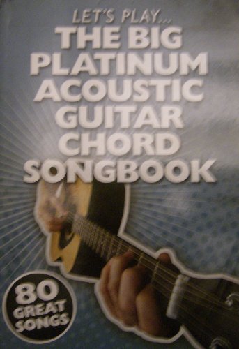 Stock image for Lets Play. The Big Platinum Acoustic Guitar Chord Book: 80 Great Songs for sale by WorldofBooks